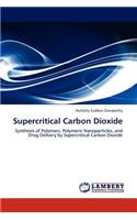 Supercritical Carbon Dioxide