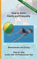 How to Swim Easily and Enjoyably - DIY Swimming Course
