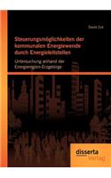 Steuerungsmöglichkeiten der kommunalen Energiewende durch Energieleitstellen