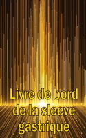 Livre de bord de la sleeve gastrique