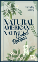 Natural American Native Herbal Recipes