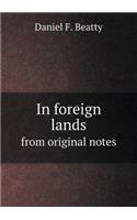 In foreign lands from original notes