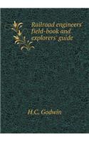 Railroad Engineers' Field-Book and Explorers' Guide