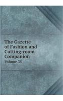 The Gazette of Fashion and Cutting-Room Companion Volume 35