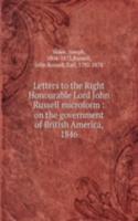 Letters to the Right Honourable Lord John Russell microform