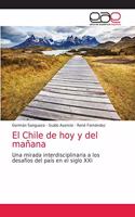 Chile de hoy y del mañana