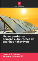 Menos perdas na Geração e Aplicações de Energias Renováveis