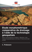 Étude morphométrique comparative du drainage à l'aide de la technologie géospatiale