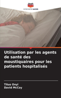 Utilisation par les agents de santé des moustiquaires pour les patients hospitalisés