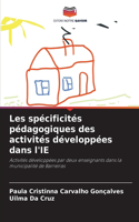 Les spécificités pédagogiques des activités développées dans l'IE
