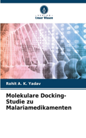 Molekulare Docking-Studie zu Malariamedikamenten