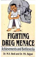 Fighting Drug Menace: Achievements and Bottlenecks