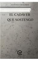 El Cadáver que Sostengo