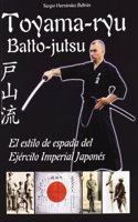 Toyama-ryu: Batto-jutsu : el estilo de espada del ejercito imperial japones