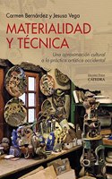 Materialidad y tecnica: Una aproximacion cultural a la practica artistica occidental