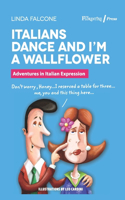Italians Dance and I'm a Wallflower