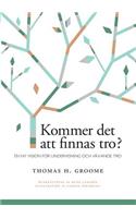 Kommer det att finnas tro?