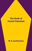 Book of Daniel Unlocked