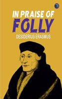 In Praise of Folly