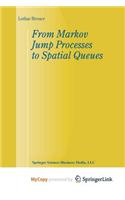 From Markov Jump Processes to Spatial Queues