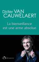 La bienveillance est une arme absolue