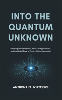 Into the Quantum Unknown