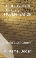 The Illusion of Turkey's Modernization