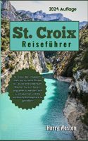 St. Croix Reiseführer 2024: St. Croix: Wo "Inselzeit" mehr als nur eine Phrase ist - es ist eine Lebensart.
