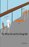 White Cat and the Orange Bat