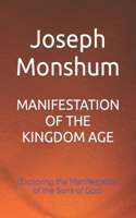 Manifestation of the Kingdom Age