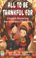 All to Be Thankful for: A beautifully illustrated story about the true spirit of Thanksgiving