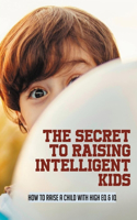 The Secret To Raising Intelligent Kids