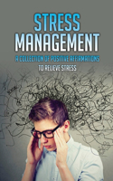 Stress Management: A Collection Of Positive Affirmations To Relieve Stress: Using Affirmations For Stress Management