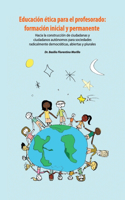 Educación ética para el profesorado