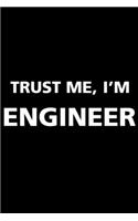 Trust Me I'm Engineer