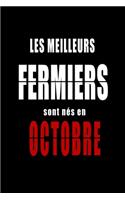 Les Meilleurs Fermiers sont nés en Octobre carnet de notes: Carnet de note pour les Fermiers nés en Octobre cadeaux pour un ami, une amie, un collègue ou un collègue, quelqu'un de la famille né en Octobre