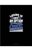 Losing Is Not An Option - Stomach Cancer Awareness