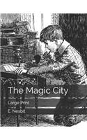 The Magic City: Large Print