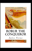 Robur the Conqueror Annotated