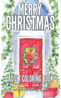 Merry Christmas Coloring Book: An Adult Coloring Book with Cute Animals, Beautiful Gifts, Christmas Trees, Country Christmas and Festive Scenes for Relaxation
