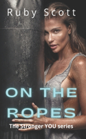 On the Ropes: A Lesbian Romance Novel(4 The Stronger You)
