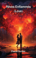 Rêves Enflammés (Love)