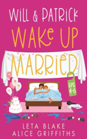 Will & Patrick Wake up Married, Episodes 4 - 6