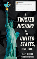 Twisted History of the United States, 1450-1945