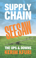 Supply Chain Seesaw - the Ups and Downs