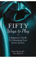 Fifty Ways to Play