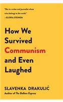 How We Survived Communism & Even Laughed