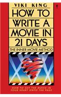 How to Write a Movie in 21 Days: The Inner Movie Method