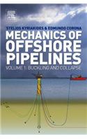 Mechanics of Offshore Pipelines: Volume 1 Buckling and Collapse(Mechanics of Offshore Pipelines)
