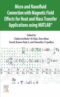 Micro and Nanofluid Convection with Magnetic Field Effects for Heat and Mass Transfer Applications Using Matlab(r)